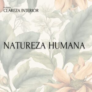 Curso Natureza Humana: Entendendo Comportamentos